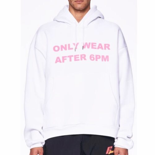 6PM Season Only Wear After 6 Pm Hoodie L